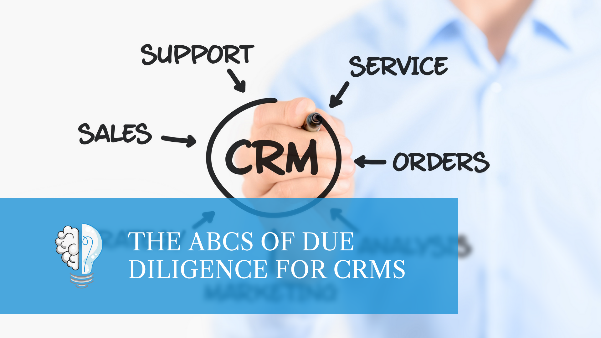 The ABCs of Due Diligence for CRMs