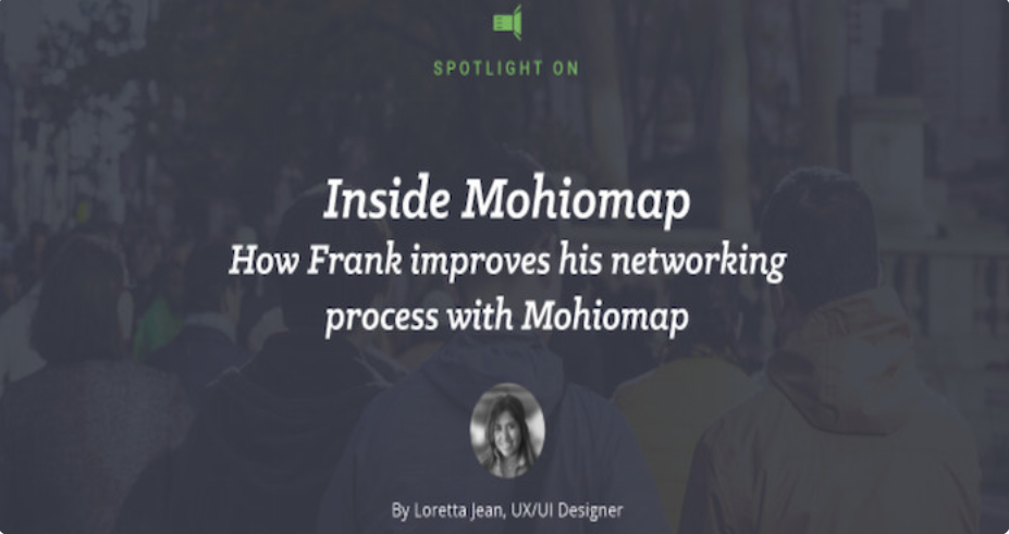 Just featured in “Inside Mohiomap Spotlight: Learn How to Become a Better Networker.”