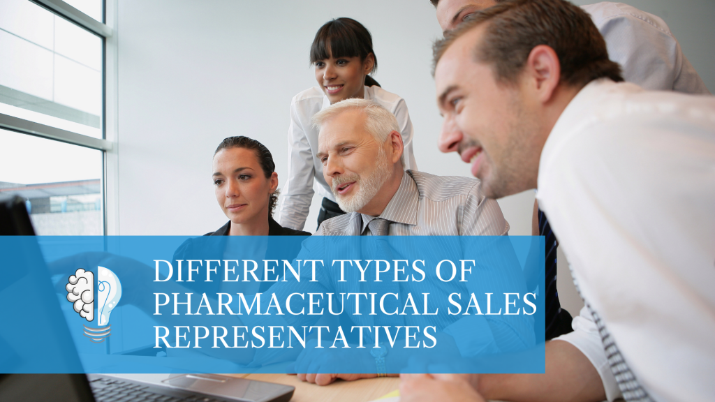 Different Types of Pharmaceutical Sales Representatives