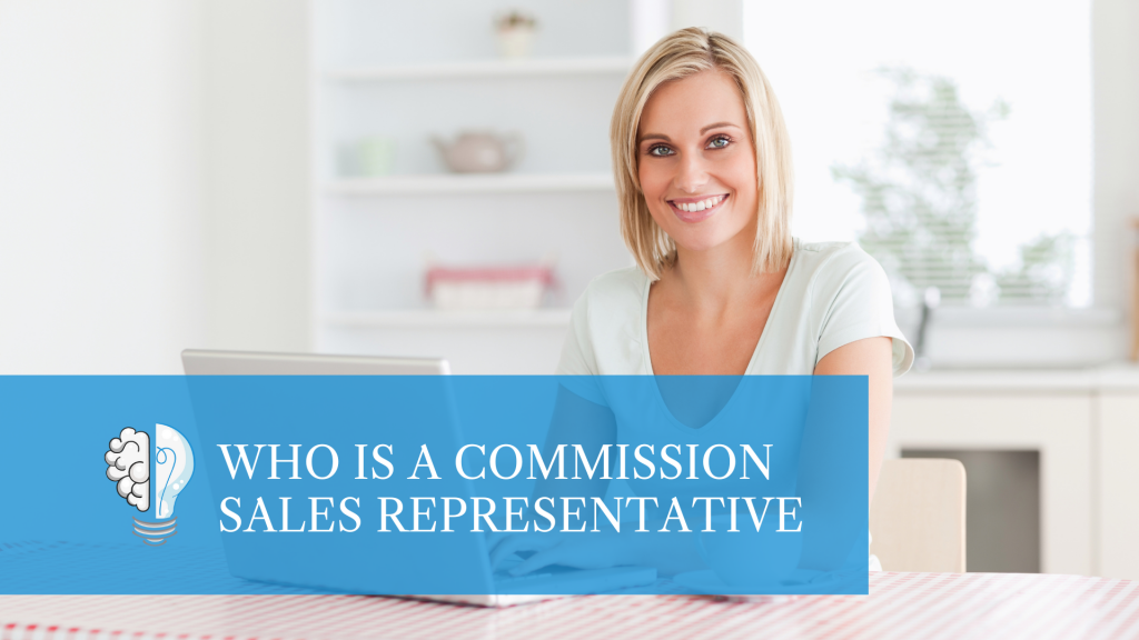 Who is a Commission Sales Representative